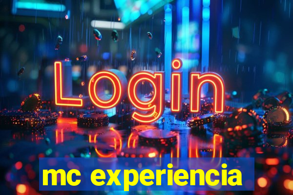 mc experiencia